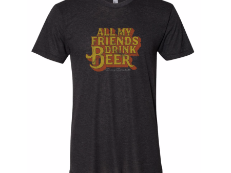 All My Friends Drink Beer Tee Sale